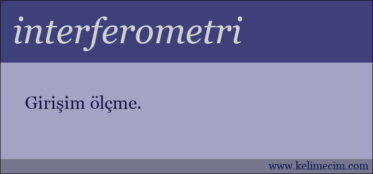 interferometri kelimesinin anlamı ne demek?