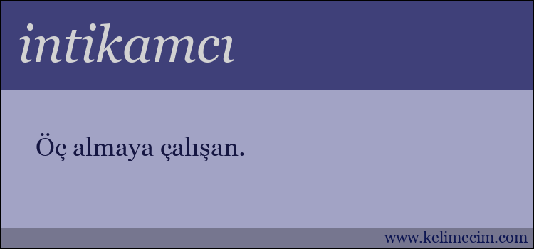 intikamcı kelimesinin anlamı ne demek?