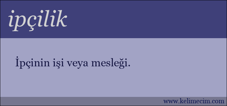 ipçilik kelimesinin anlamı ne demek?