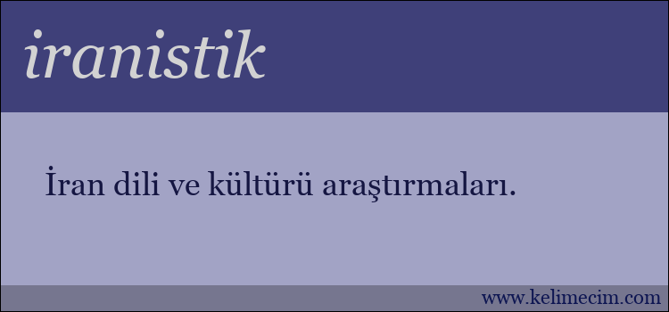 iranistik kelimesinin anlamı ne demek?