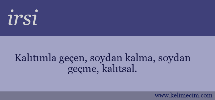 irsi kelimesinin anlamı ne demek?