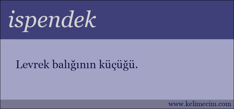 ispendek kelimesinin anlamı ne demek?