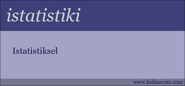 istatistiki kelimesinin anlamı ne demek?