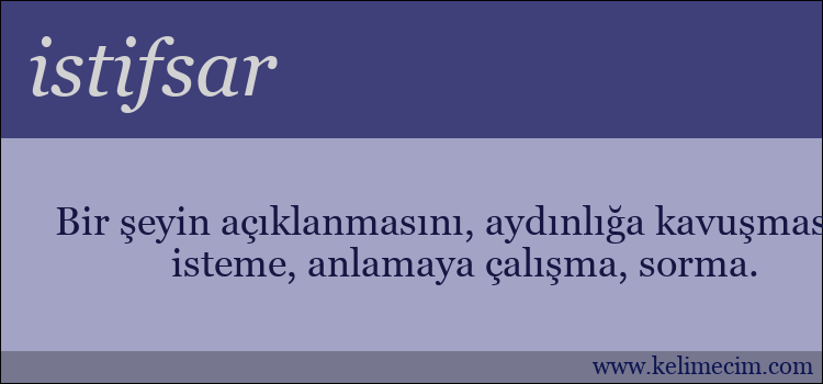 istifsar kelimesinin anlamı ne demek?