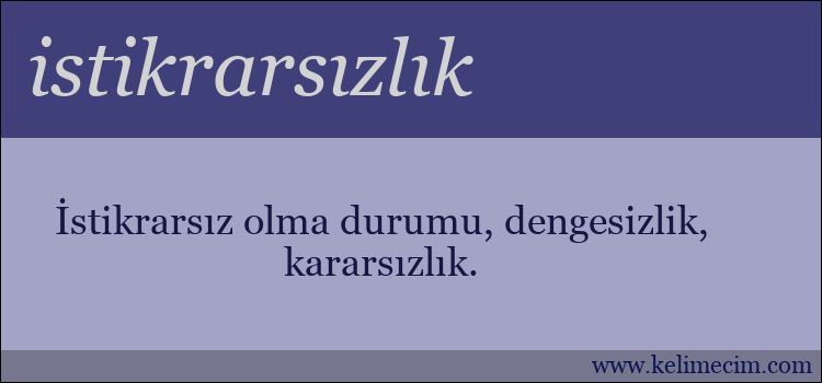 istikrarsızlık kelimesinin anlamı ne demek?