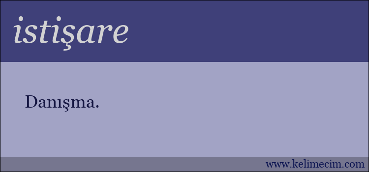 istişare kelimesinin anlamı ne demek?