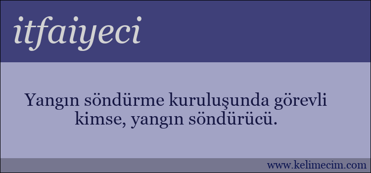 itfaiyeci kelimesinin anlamı ne demek?