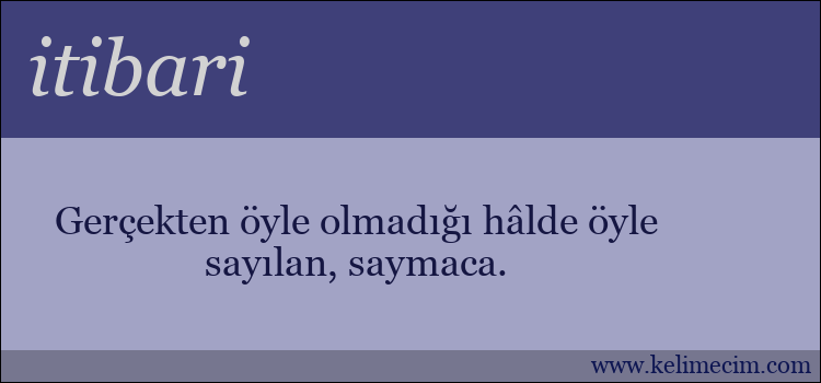 itibari kelimesinin anlamı ne demek?