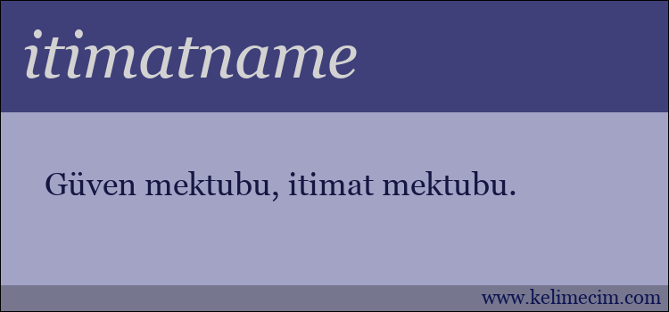 itimatname kelimesinin anlamı ne demek?