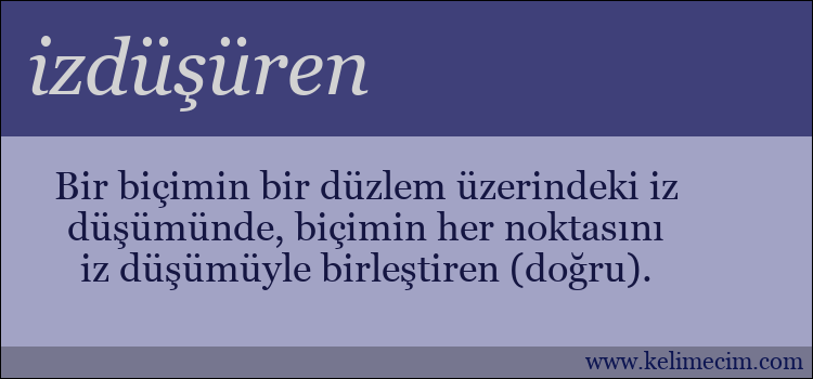 izdüşüren kelimesinin anlamı ne demek?