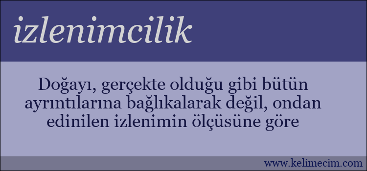 izlenimcilik kelimesinin anlamı ne demek?