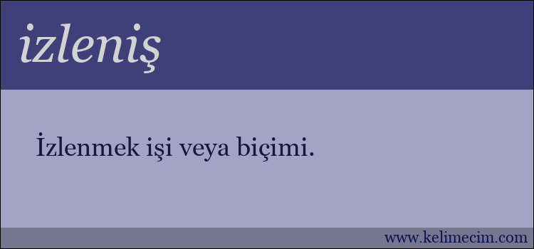 izleniş kelimesinin anlamı ne demek?