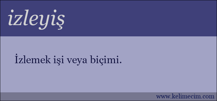 izleyiş kelimesinin anlamı ne demek?