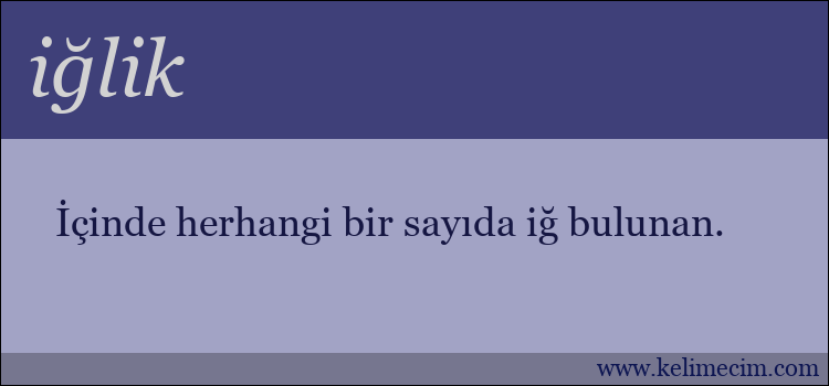 iğlik kelimesinin anlamı ne demek?