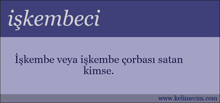 işkembeci kelimesinin anlamı ne demek?