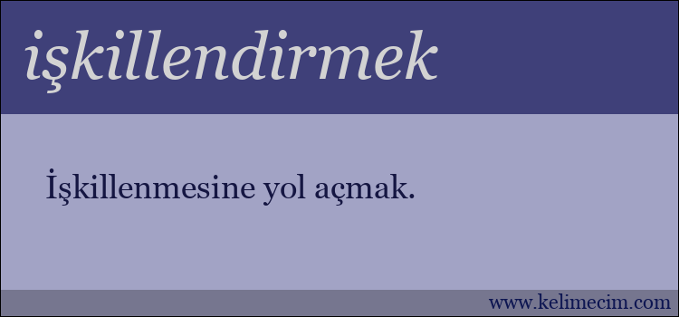 işkillendirmek kelimesinin anlamı ne demek?