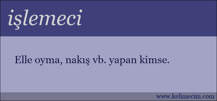 işlemeci kelimesinin anlamı ne demek?