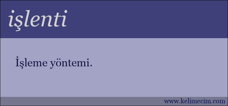 işlenti kelimesinin anlamı ne demek?