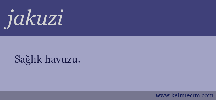 jakuzi kelimesinin anlamı ne demek?