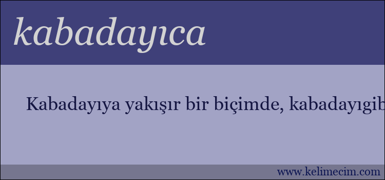 kabadayıca kelimesinin anlamı ne demek?