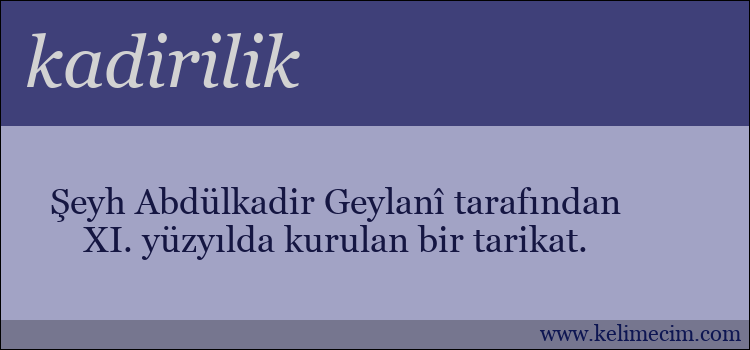 Kadirilik Kelimesinin Anlami Nedir Kadirilik Ne Demektir