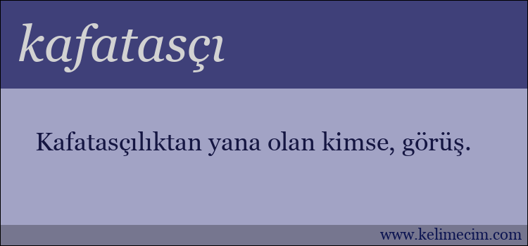 kafatasçı kelimesinin anlamı ne demek?