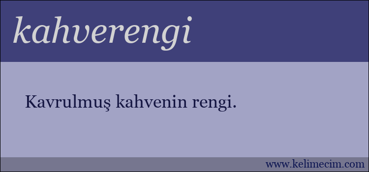 kahverengi kelimesinin anlamı ne demek?