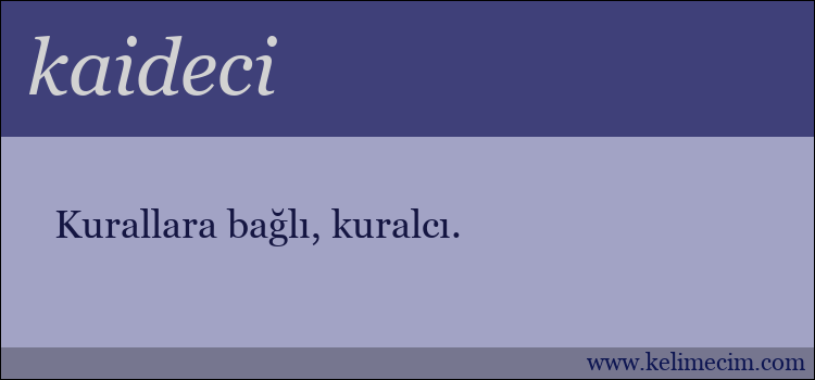 kaideci kelimesinin anlamı ne demek?