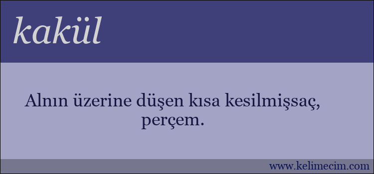 kakül kelimesinin anlamı ne demek?