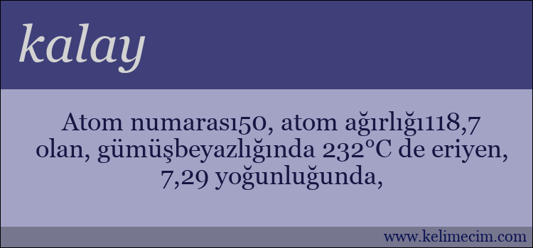 kalay kelimesinin anlamı ne demek?