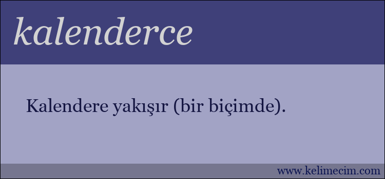 kalenderce kelimesinin anlamı ne demek?