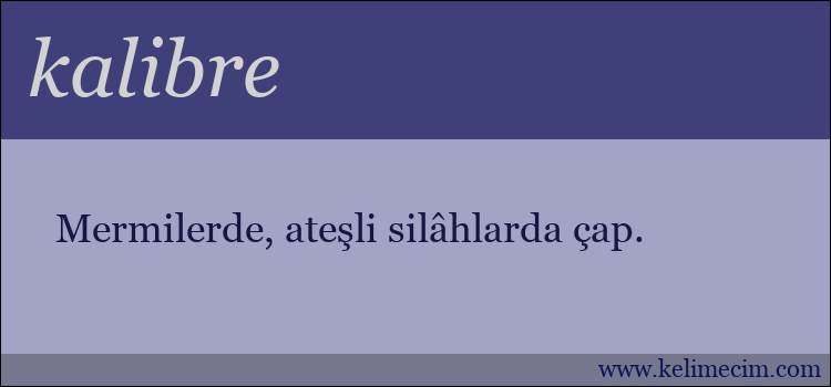 kalibre kelimesinin anlamı ne demek?