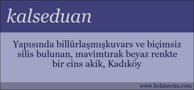 kalseduan kelimesinin anlamı ne demek?