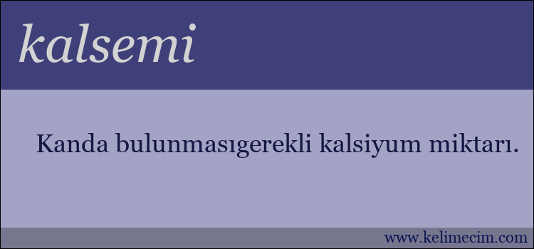 kalsemi kelimesinin anlamı ne demek?