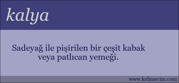 kalya kelimesinin anlamı ne demek?