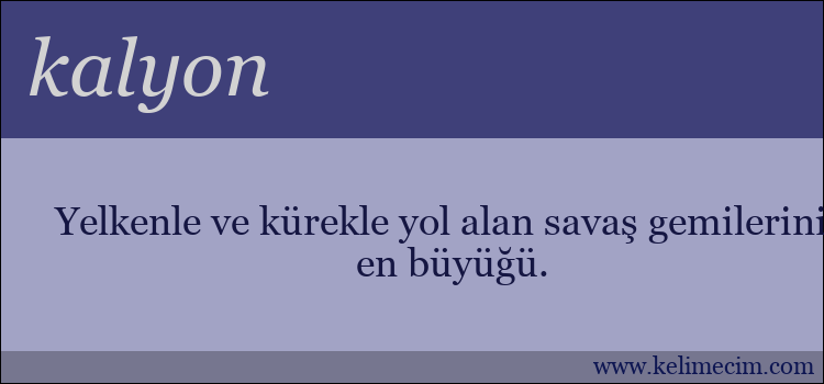 kalyon kelimesinin anlamı ne demek?