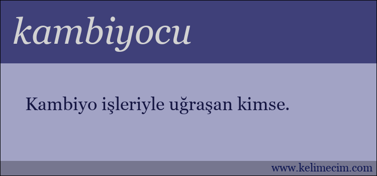 kambiyocu kelimesinin anlamı ne demek?