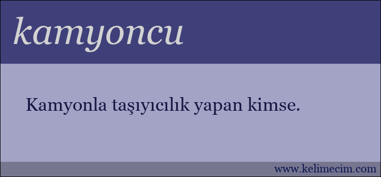 kamyoncu kelimesinin anlamı ne demek?