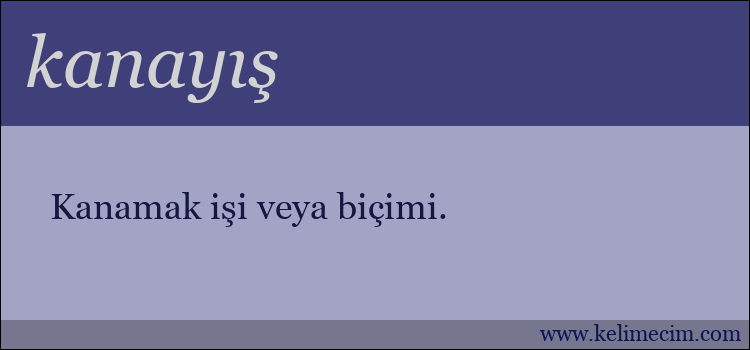 kanayış kelimesinin anlamı ne demek?