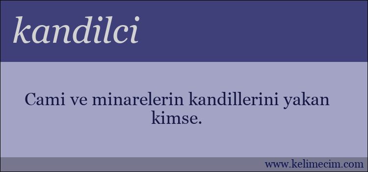 kandilci kelimesinin anlamı ne demek?