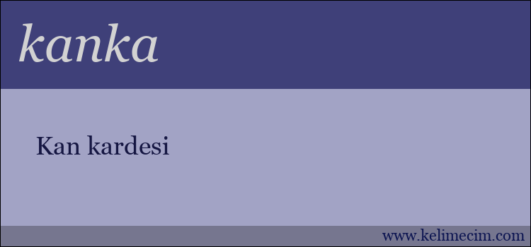 kanka kelimesinin anlamı ne demek?