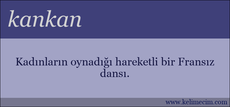 kankan kelimesinin anlamı ne demek?