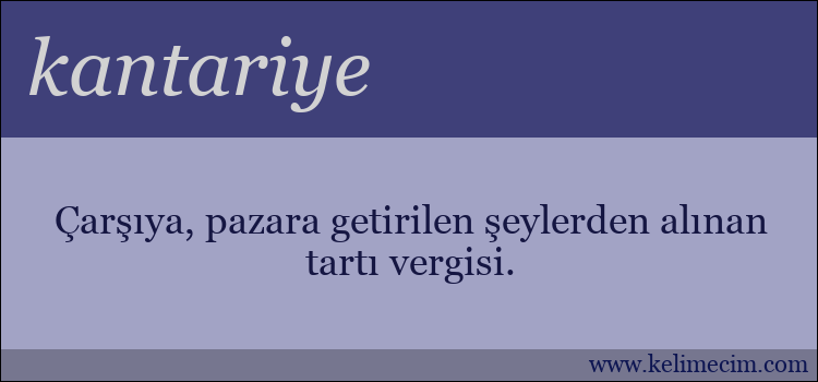 kantariye kelimesinin anlamı ne demek?