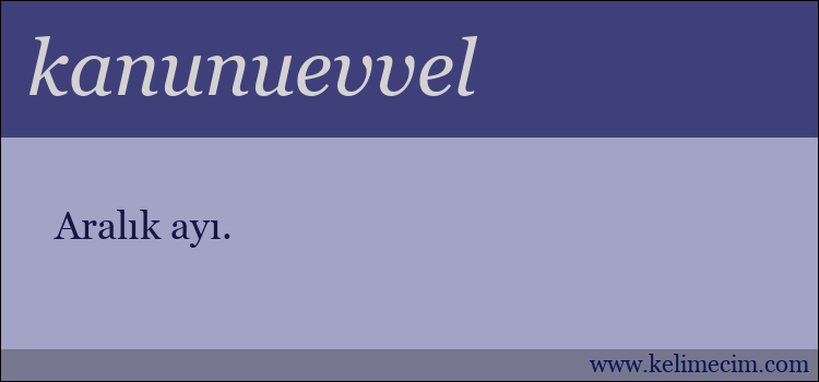 kanunuevvel kelimesinin anlamı ne demek?