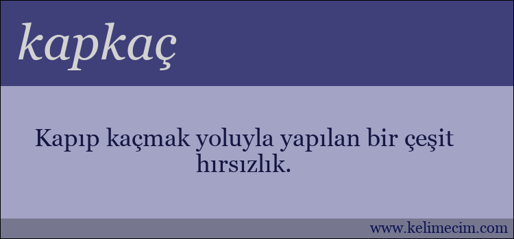 kapkaç kelimesinin anlamı ne demek?