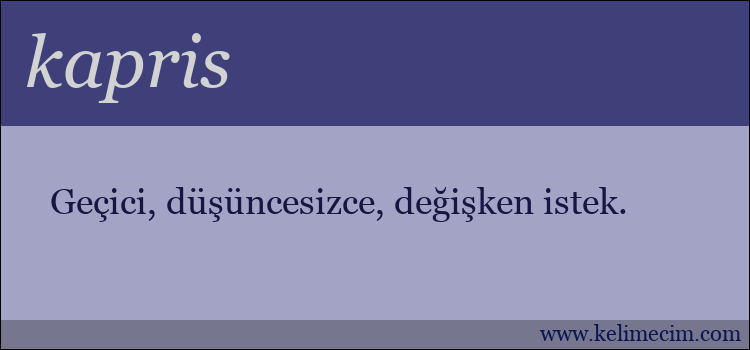 kapris kelimesinin anlamı ne demek?