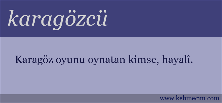 karagözcü kelimesinin anlamı ne demek?