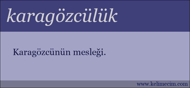 karagözcülük kelimesinin anlamı ne demek?