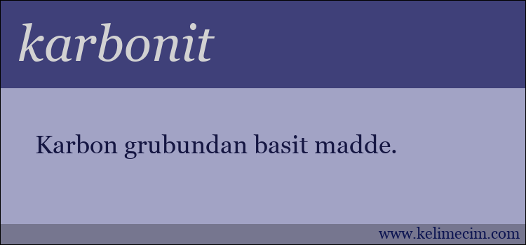 karbonit kelimesinin anlamı ne demek?