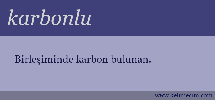 karbonlu kelimesinin anlamı ne demek?